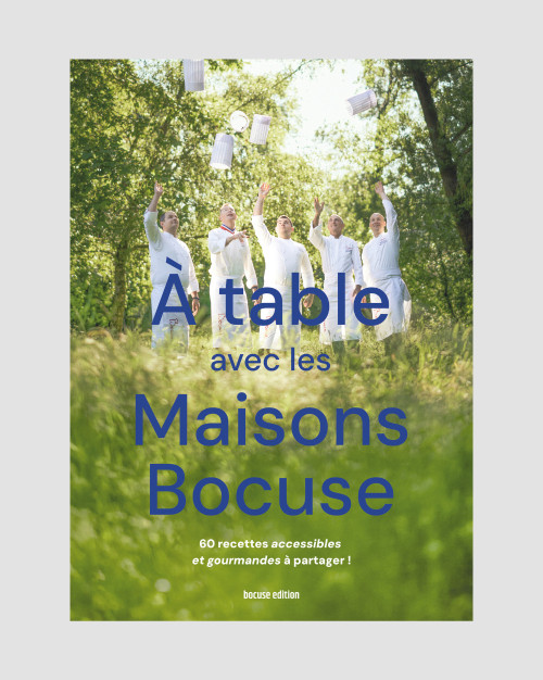 À table avec les Maisons Bocuse - 60 recettes accessibles et gourmandes